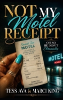 Not My Motel Receipt: A Hilarious Cheating Husband Revenge Short Story B0H7SQSCXW Book Cover
