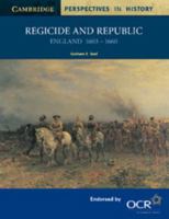 Regicide and Republic: England 1603-1660 (Cambridge Perspectives in History) 0521589886 Book Cover