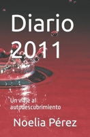 Diario 2011: Un viaje al autodescubrimiento B0C87FFDX3 Book Cover