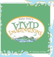 Baby Glen's Vivid Imaginations 168488098X Book Cover