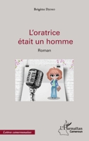 L'oratrice était un homme: Roman (Harmattan Cameroun) (French Edition) 2343144567 Book Cover