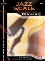 Mel Bay Jazz Scale Workout 0786670924 Book Cover