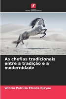 As chefias tradicionais entre a tradição e a modernidade 6206207609 Book Cover