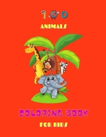 100 ANIMALS COLORING BOOK FOR KIDS: 100 different animals for coloring B095GQG94D Book Cover
