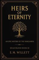 Heirs of Eternity: Dead Blood Volume I Book 3 196964995X Book Cover