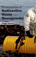 Encyclopedia of Radioactive Waste Management 1632401991 Book Cover