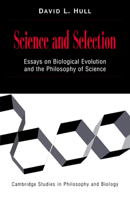 Science and Selection: Essays on Biological Evolution and the Philosophy of Science (Cambridge Studies in Philosophy and Biology) 0521644054 Book Cover