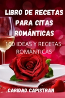 Libro de Recetas Para Citas Románticas 1803509201 Book Cover