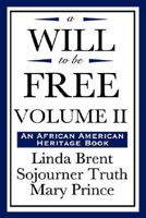 A Will to be Free, Vol. II (An African American Heritage Book) 1604592249 Book Cover