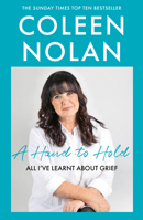 A Hand to Hold: The Sunday Times Top Ten Bestseller. A new compassionate and supportive memoir on coming to terms with loss from Loose Women’s Coleen Nolan B0DY2W75KT Book Cover
