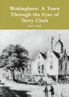 Wokingham: A Town through the Eyes of Terry Clark 1291135383 Book Cover