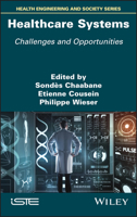 Healthcare Systems: Challenges and Opportunities 1786307995 Book Cover