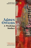 A Working Mother (Agnes Owens Centenary Editions) 1846977010 Book Cover
