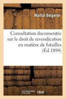 Consultation Documenta(c)E Sur Le Droit de Revendication En Matia]re de Futailles 2016143967 Book Cover