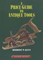 A Price Guide to Antique Tools, 4th Edition 1931626219 Book Cover