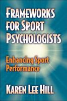 Frameworks for Sport Psychologists: Enhancing Sport Performance 0736000143 Book Cover