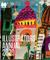 Illustrators Annual 2020: (Children's Picture Book Illustrations, Publishing and Illustrator Art Reference Book) 1452163634 Book Cover