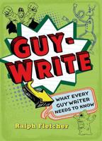 Guy-Write: What Every Guy Writer Needs to Know 1250044308 Book Cover