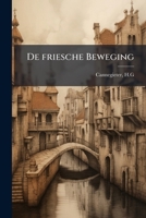 De friesche Beweging 1175844101 Book Cover