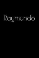 Raymundo: Notebook / Journal / Diary - 6 x 9 inches (15,24 x 22,86 cm), 150 pages. Personalized for Raymundo. 1694072711 Book Cover