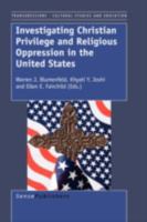 Investigating Christian Privilege and Religious Oppression in the United States 9087906765 Book Cover