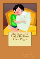 The Pain Crew Unite To Show Their Plight 1490503226 Book Cover