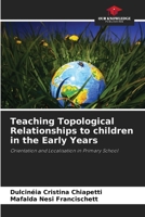 Teaching Topological Relationships to children in the Early Years 6208111765 Book Cover