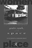 Gender, Work and Space (International Studies of Women and Place) 0415099412 Book Cover