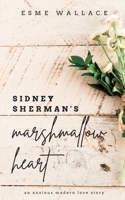 Sidney Sherman's Marshmallow Heart 1957397012 Book Cover
