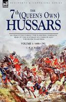 The 7th (Queen's Own) Hussars: As Dragoons During the Flanders Campaign, War of the Austrian Succession and the Seven Years War 1846774659 Book Cover