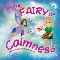 The Fairy of Calmness: Story and guide for self-regulation, weaning pacifiers, easing transitions, and developing strengths (TRAUMA PREVENTION FOR KIDS) 6500996011 Book Cover