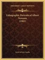 Lithographic Portraits of Albert Newsam 1104143356 Book Cover