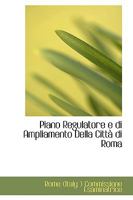 Piano Regulatore e di Ampliamento Della CittAn di Roma (Large Print Edition) 0554749408 Book Cover