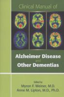 Clinical Manual of Alzheimer Disease and Other Dementias 1585624225 Book Cover