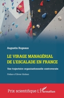 Le virage managérial de l'escalade en France: Une trajectoire organisationnelle controversée (Prix Scientifique) (French Edition) 233650376X Book Cover