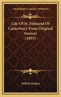 Life of St. Edmund of Canterbury from Original Sources B0BQSWJVVW Book Cover