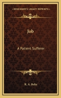 Job: A Patient Sufferer 1432598929 Book Cover