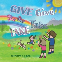 GIVE Give TAKE Take 1989748465 Book Cover
