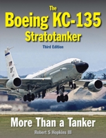 Boeing KC-135 Stratotanker: More Than A Tanker 1800352646 Book Cover