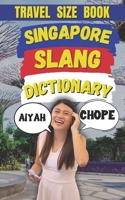 Singapore Slang Dictionary: The Ultimate Guide to Tok Cock Like a True Local B0F1DM65QK Book Cover