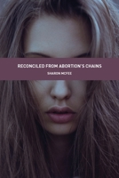Reconciled from Abortion's Chains 0648887324 Book Cover