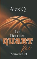 Le Dernier Quart - Kai: Nouvelle MM (French Edition) B0F8VGHJ38 Book Cover