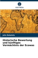 Historische Bewertung und künftiges Vermächtnis der Ecowas 6204036564 Book Cover