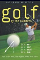 Golf by the Numbers: How Stats, Math, and Physics Affect Your Game 1421403153 Book Cover
