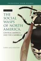 The Social Wasps of North America, Central America, and the Caribbean, Second Edition (Princeton Field Guides) 0691253234 Book Cover
