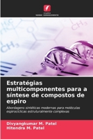 Estratégias multicomponentes para a síntese de compostos de espiro (Portuguese Edition) 6209850499 Book Cover
