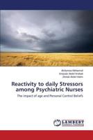 Reactivity to Daily Stressors Among Psychiatric Nurses 3659401595 Book Cover