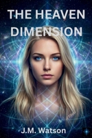 The Heaven Dimension B0H3NGLMYK Book Cover