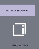 The Life of the Virgin 1258155117 Book Cover