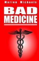 Bad Medicine 1401050468 Book Cover